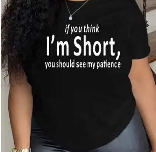 If You Think I'm Short Tee