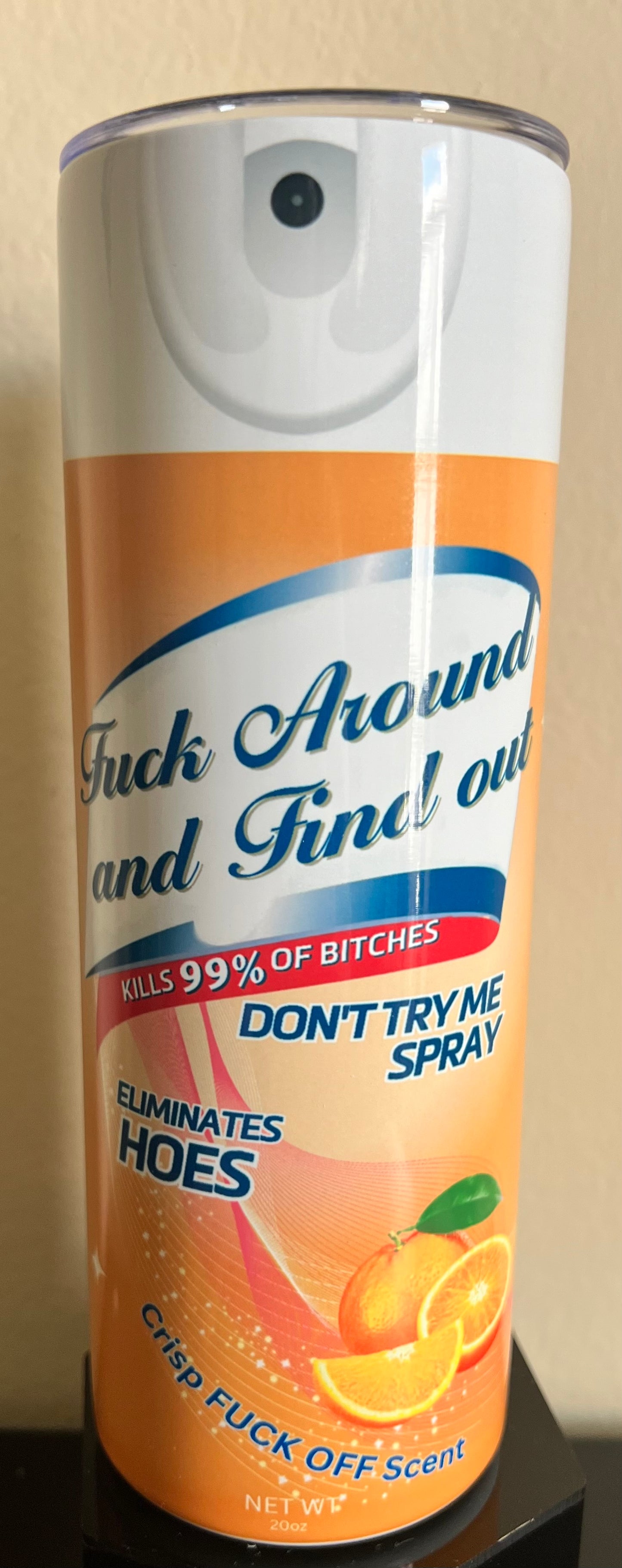 F**k Around and Find Out Drinking Tumbler