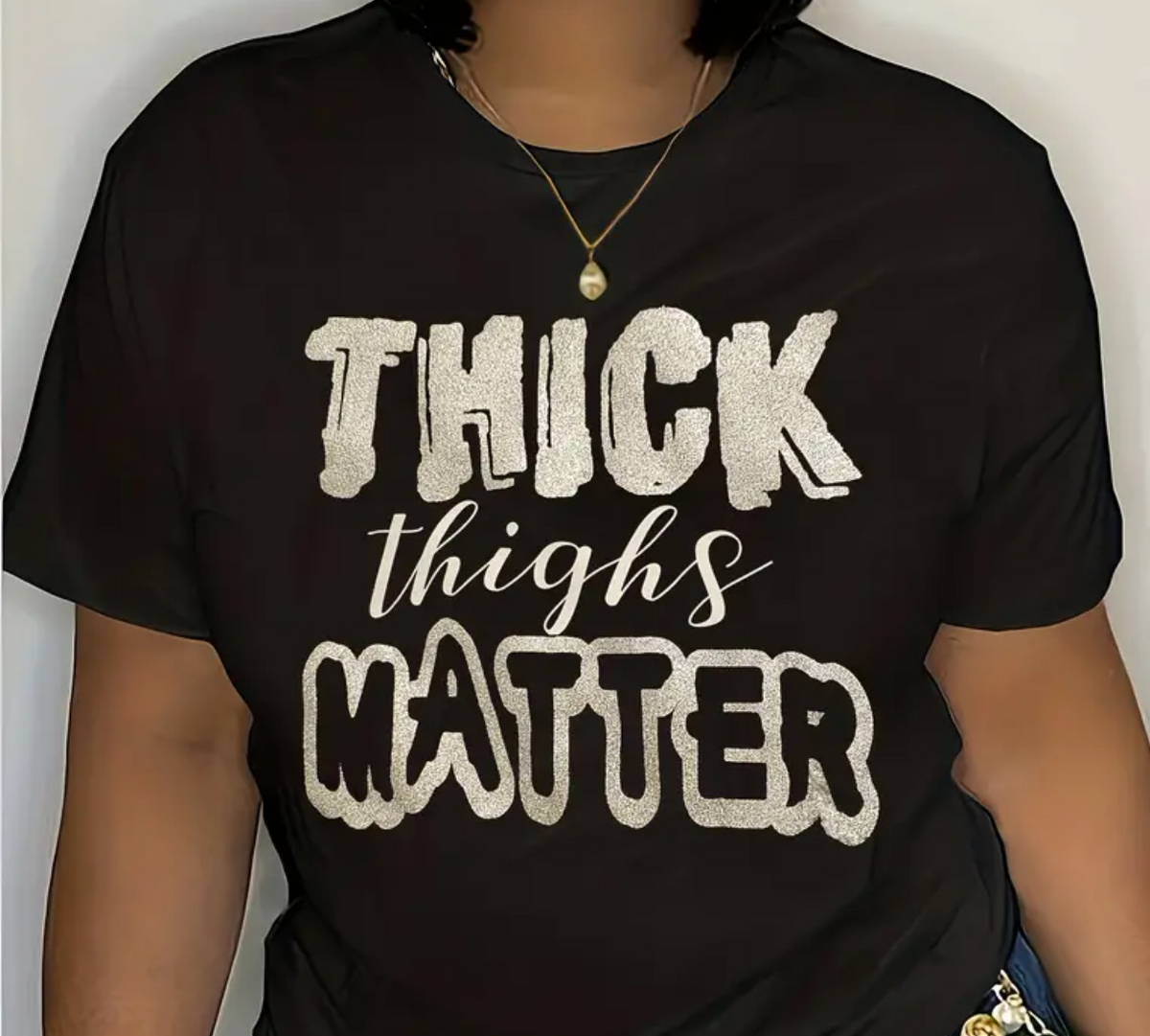 Thick Thighs Matter Tee Shirt