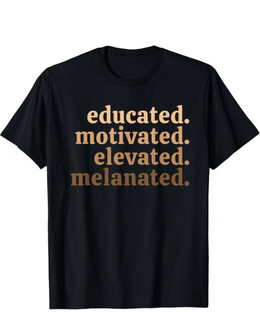 Educated, Motivated....Graphic Tee