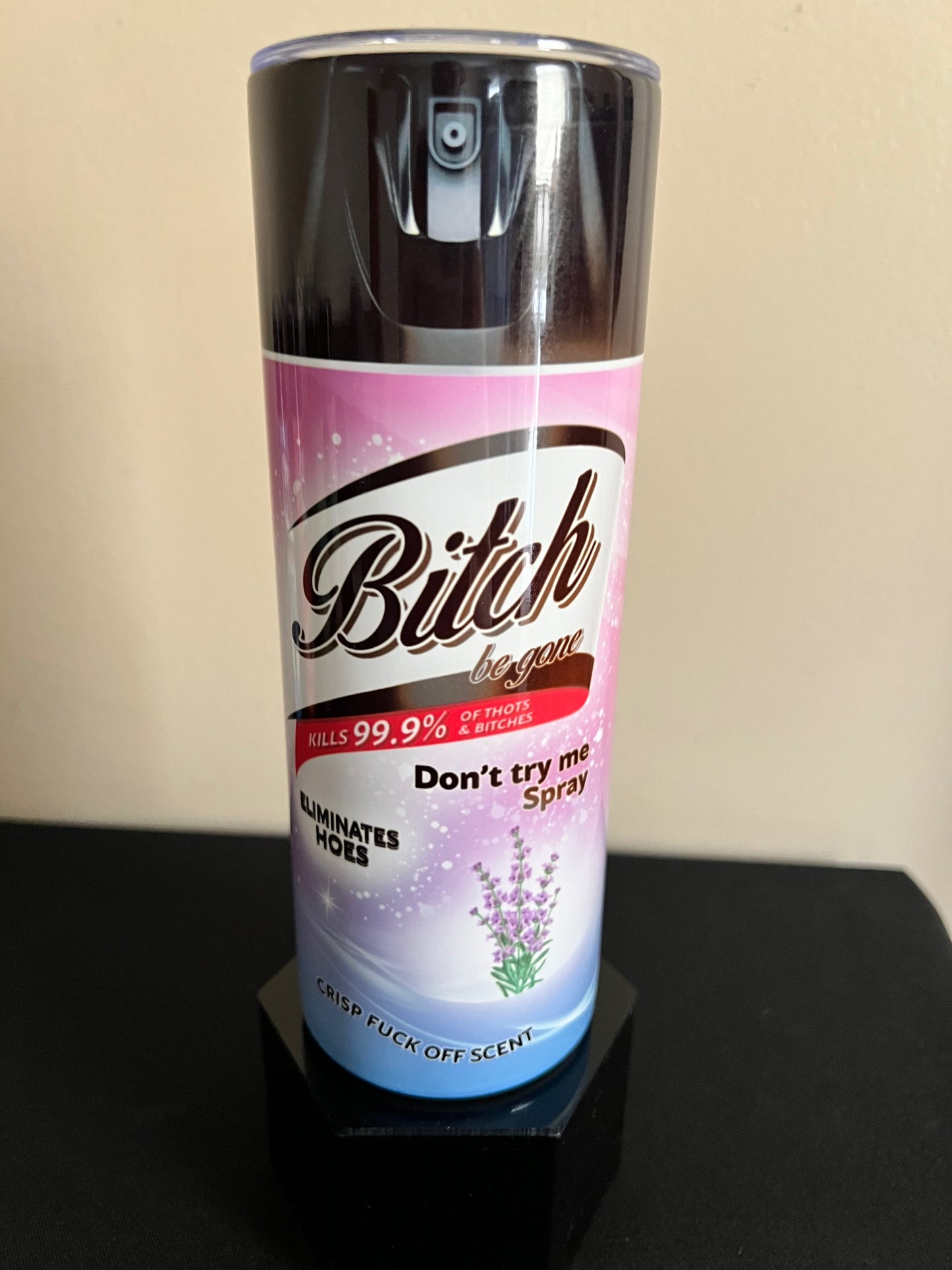 Bitch Be Gone Tumbler (Black Top)