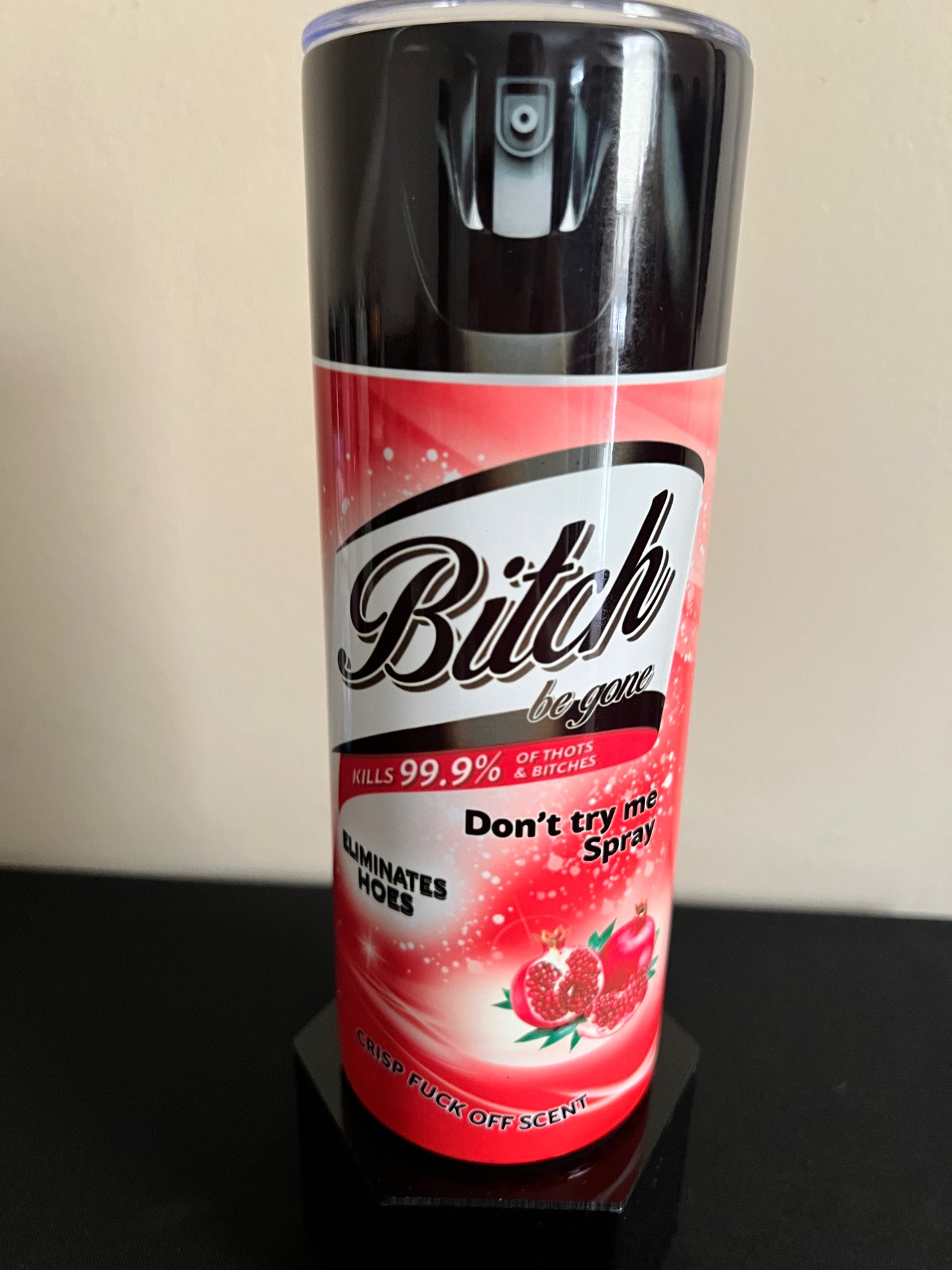 Bitch Be Gone Tumbler (Black Top)